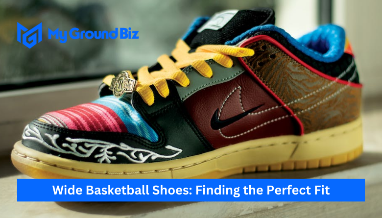Wide Basketball Shoes: Finding the Perfect Fit